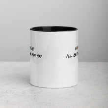 Load image into Gallery viewer, There For You Mug